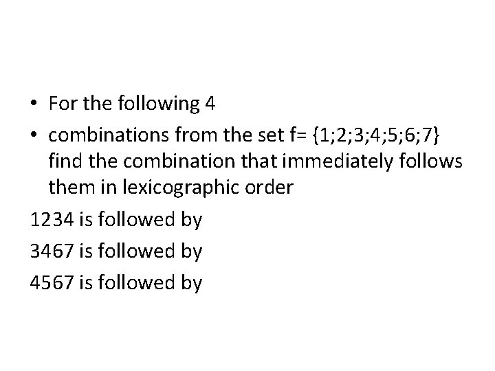  • For the following 4 • combinations from the set f= {1; 2;