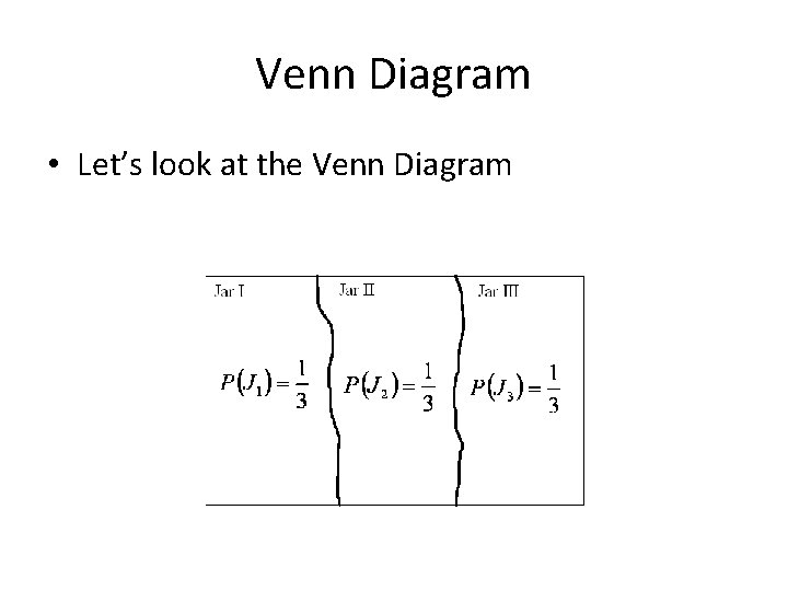 Venn Diagram • Let’s look at the Venn Diagram 