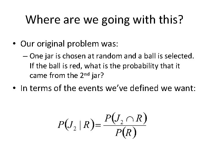 Where are we going with this? • Our original problem was: – One jar