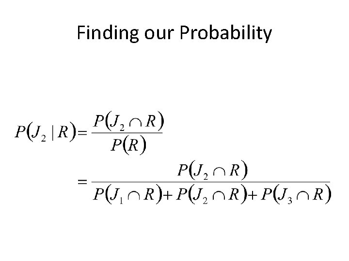 Finding our Probability 