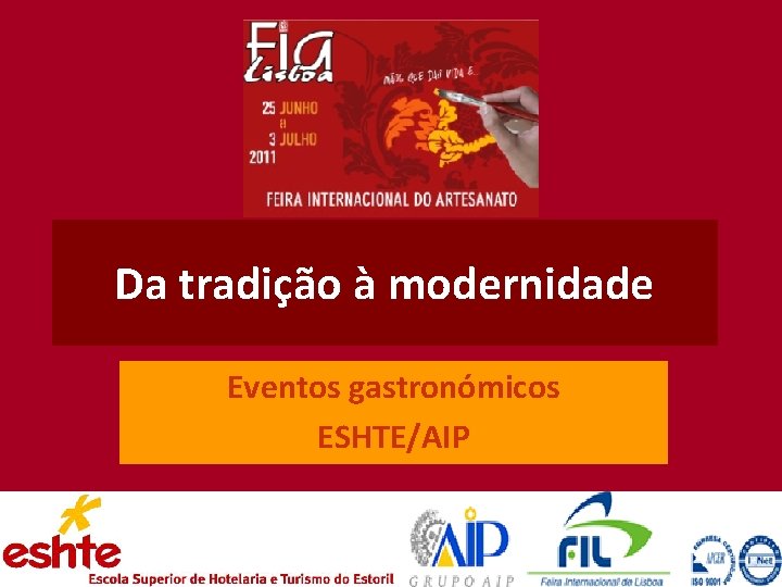 Da tradição à modernidade Eventos gastronómicos ESHTE/AIP 