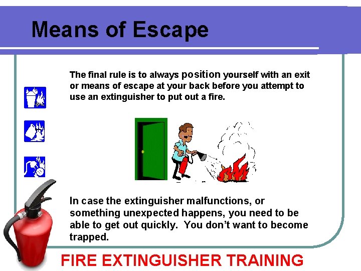 Means of Escape The final rule is to always position yourself with an exit Means of Escape The final rule is to always position yourself with an exit
