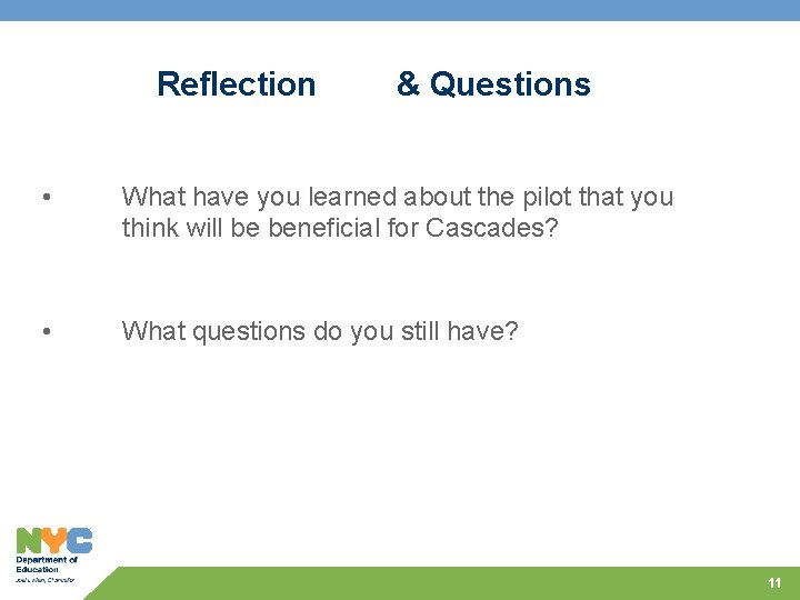 Reflection & Questions • What have you learned about the pilot that you think