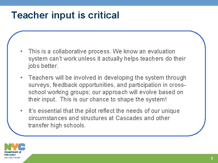 Teacher input is critical • This is a collaborative process. We know an evaluation