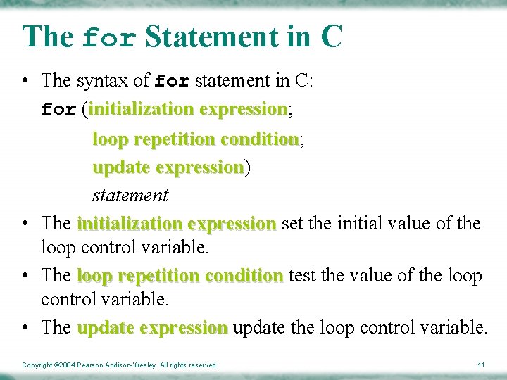 The for Statement in C • The syntax of for statement in C: for