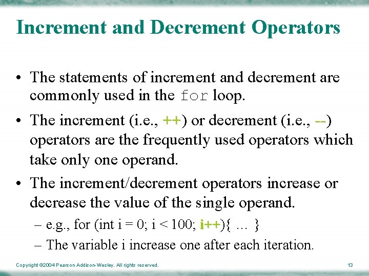 Increment and Decrement Operators • The statements of increment and decrement are commonly used