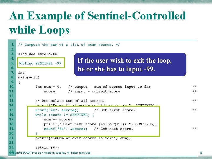 An Example of Sentinel-Controlled while Loops If the user wish to exit the loop,