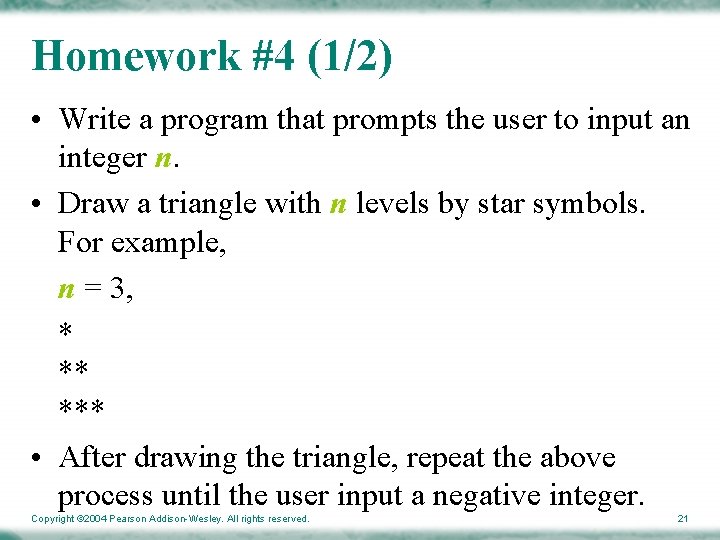 Homework #4 (1/2) • Write a program that prompts the user to input an