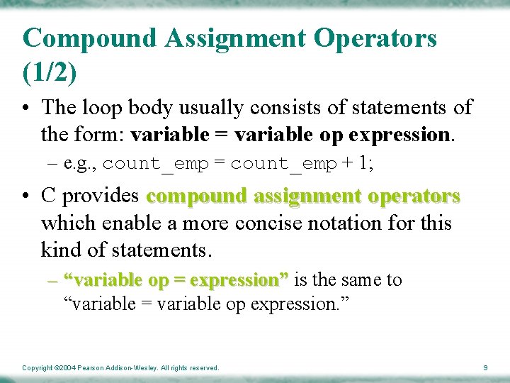 Compound Assignment Operators (1/2) • The loop body usually consists of statements of the