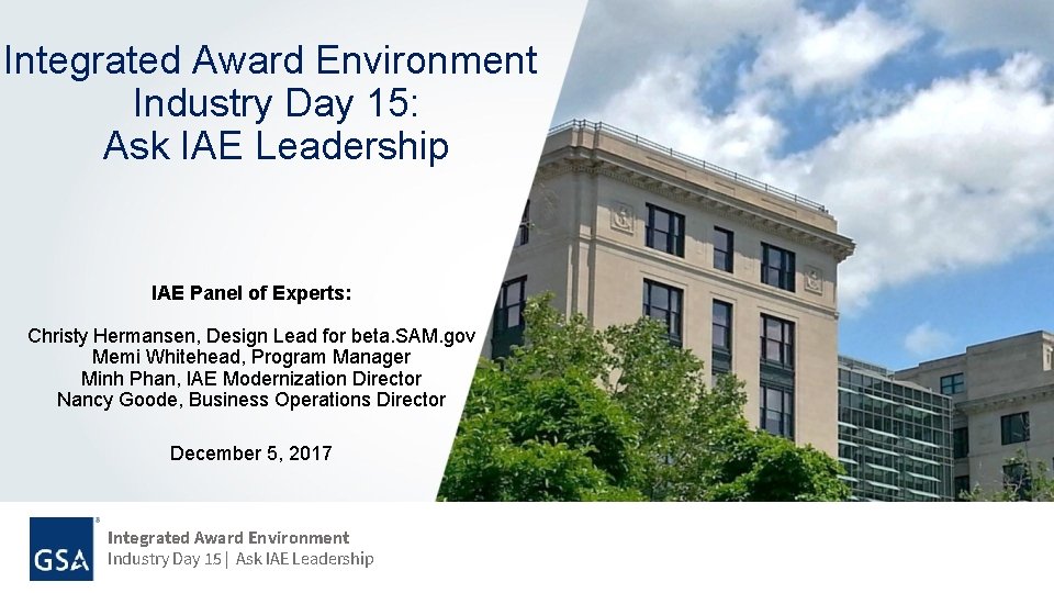 Integrated Award Environment Industry Day 15: Ask IAE Leadership IAE Panel of Experts: Christy