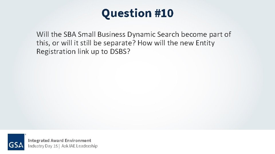 Question #10 Will the SBA Small Business Dynamic Search become part of this, or