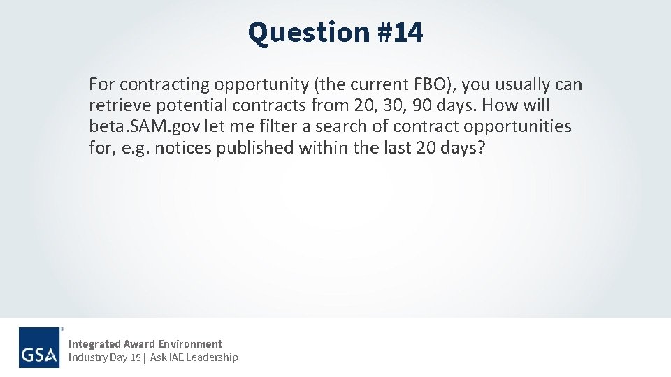 Question #14 For contracting opportunity (the current FBO), you usually can retrieve potential contracts