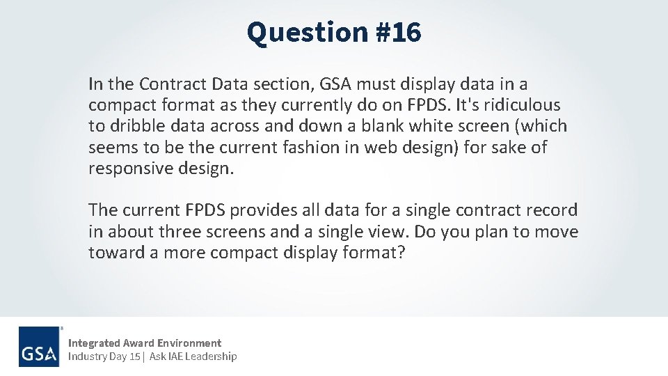 Question #16 In the Contract Data section, GSA must display data in a compact