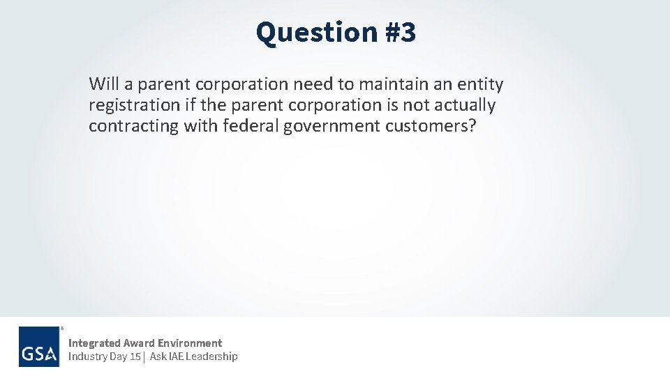 Question #3 Will a parent corporation need to maintain an entity registration if the