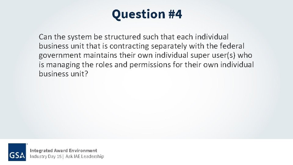 Question #4 Can the system be structured such that each individual business unit that