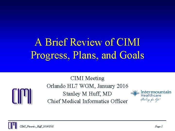 A Brief Review of CIMI Progress, Plans, and Goals CIMI Meeting Orlando HL 7