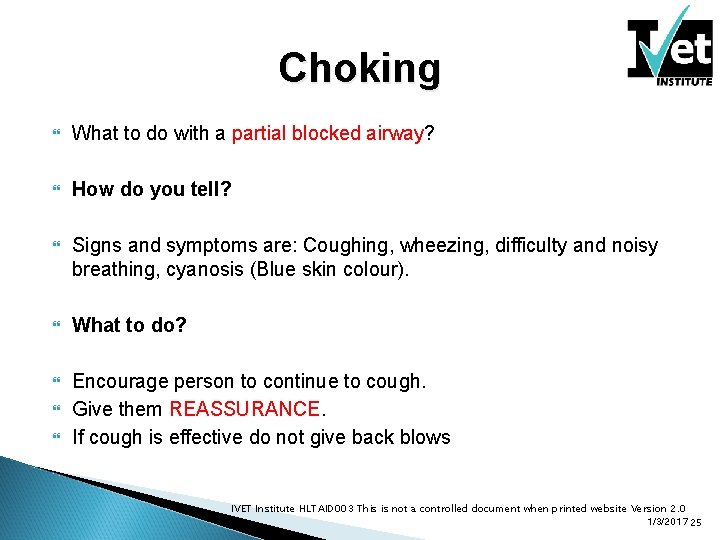 Choking What to do with a partial blocked airway? How do you tell? Signs