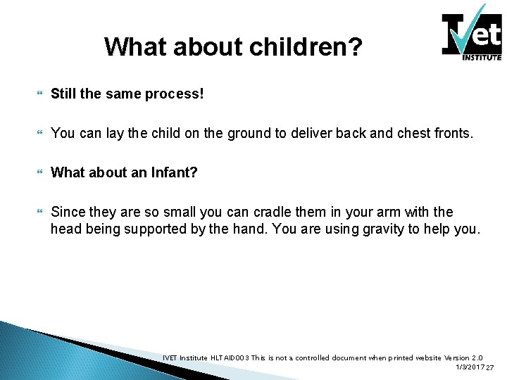 What about children? Still the same process! You can lay the child on the