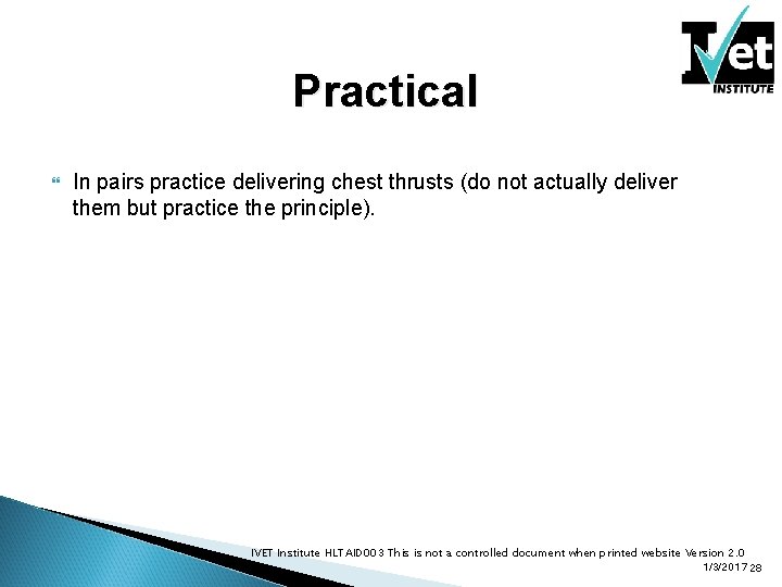Practical In pairs practice delivering chest thrusts (do not actually deliver them but practice