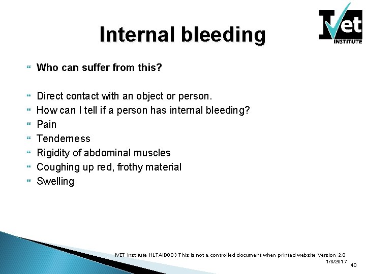 Internal bleeding Who can suffer from this? Direct contact with an object or person.