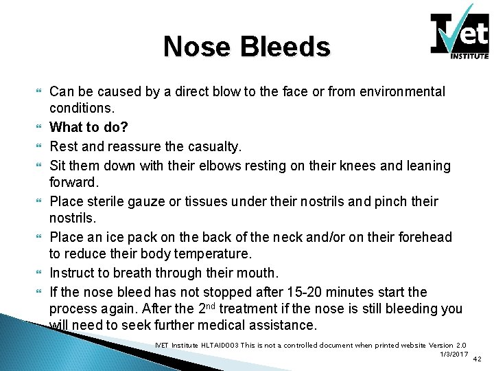 Nose Bleeds Can be caused by a direct blow to the face or from