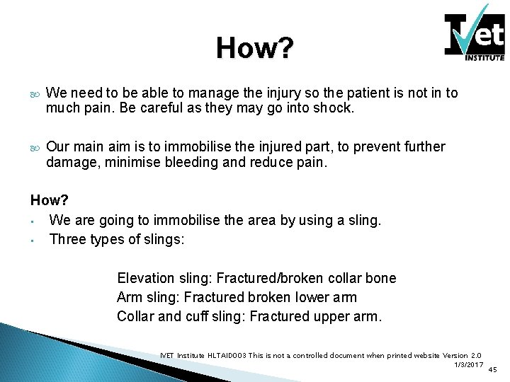 How? We need to be able to manage the injury so the patient is