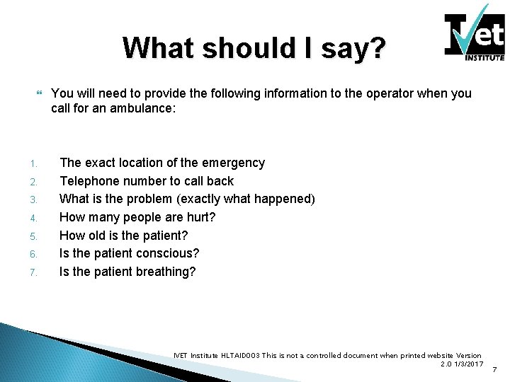 What should I say? 1. 2. 3. 4. 5. 6. 7. You will need