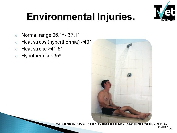 Environmental Injuries. Normal range 36. 1 o - 37. 1 o o Heat stress