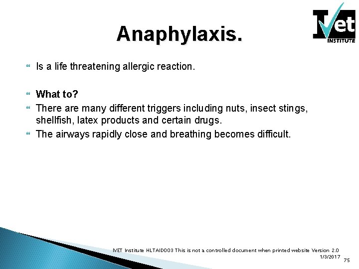 Anaphylaxis. Is a life threatening allergic reaction. What to? There are many different triggers