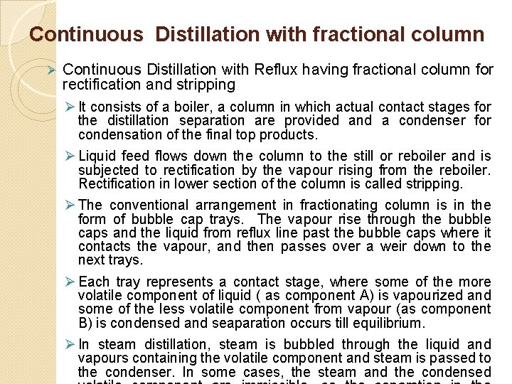 Continuous Distillation with fractional column Ø Continuous Distillation with Reflux having fractional column for