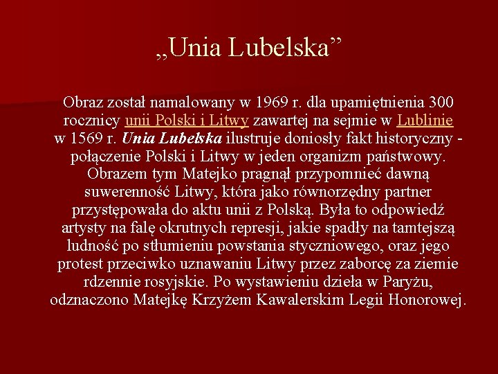 „Unia Lubelska” Obraz został namalowany w 1969 r. dla upamiętnienia 300 rocznicy unii Polski