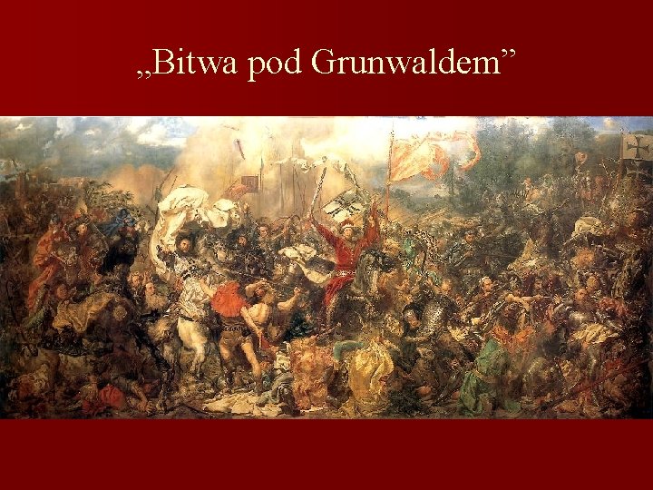 „Bitwa pod Grunwaldem” 