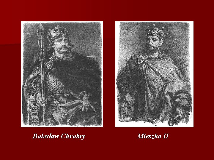 Bolesław Chrobry Mieszko II 