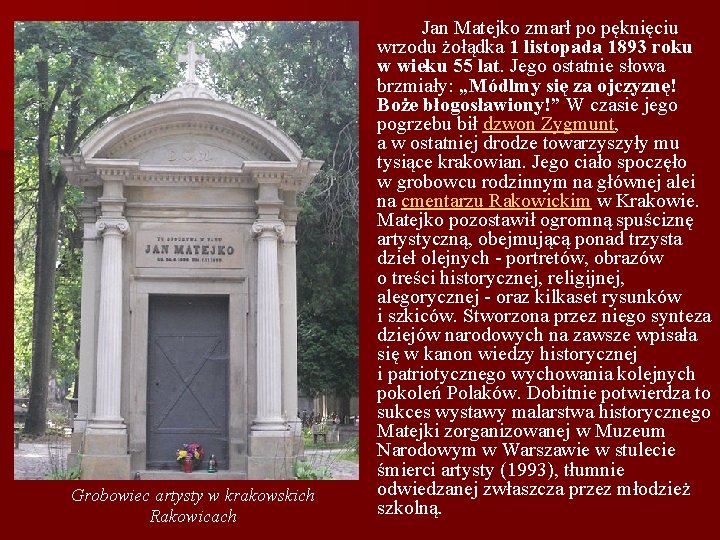Grobowiec artysty w krakowskich Rakowicach Jan Matejko zmarł po pęknięciu wrzodu żołądka 1 listopada