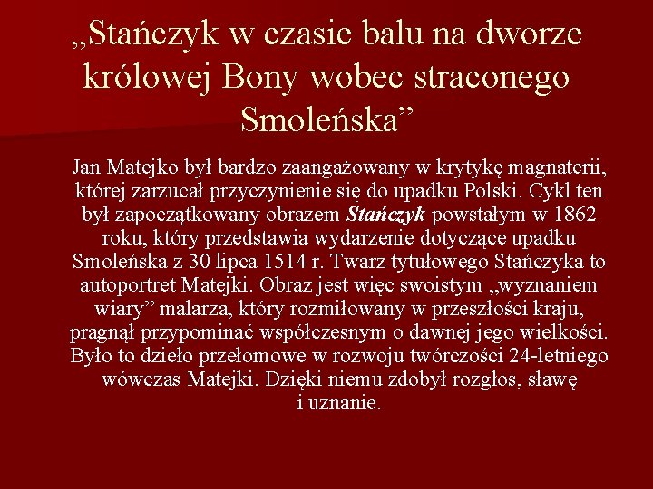 „Stańczyk w czasie balu na dworze królowej Bony wobec straconego Smoleńska” Jan Matejko był