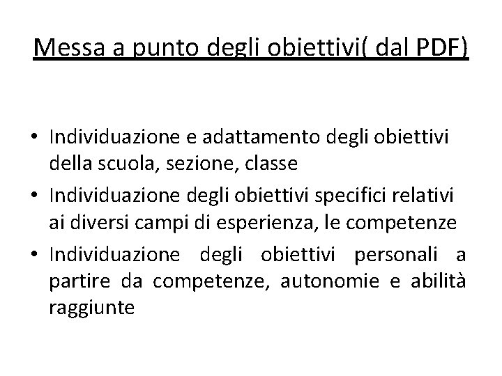 Messa a punto degli obiettivi( dal PDF) • Individuazione e adattamento degli obiettivi della