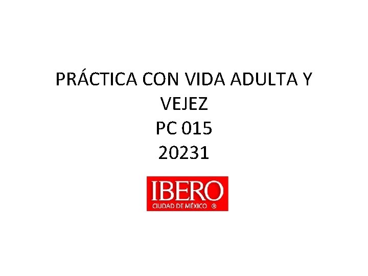 PRÁCTICA CON VIDA ADULTA Y VEJEZ PC 015 20231 