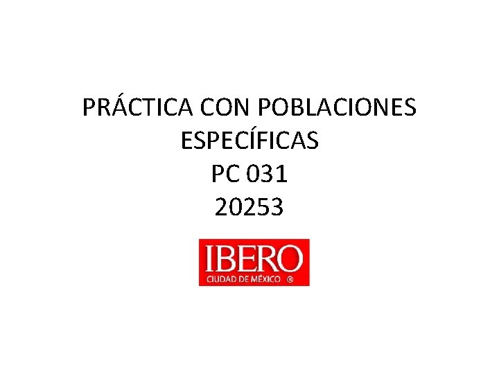 PRÁCTICA CON POBLACIONES ESPECÍFICAS PC 031 20253 
