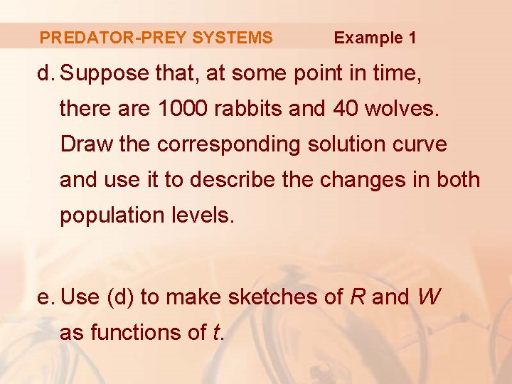 PREDATOR-PREY SYSTEMS Example 1 d. Suppose that, at some point in time, there are