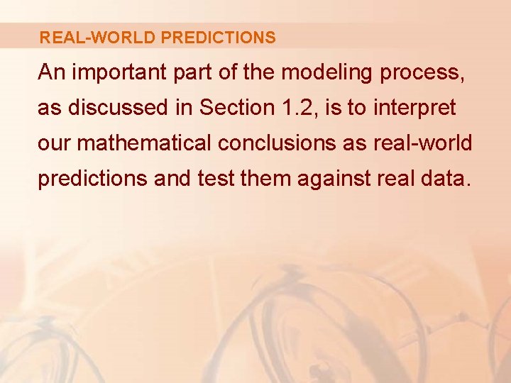 REAL-WORLD PREDICTIONS An important part of the modeling process, as discussed in Section 1.