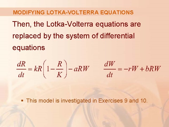 MODIFYING LOTKA-VOLTERRA EQUATIONS Then, the Lotka-Volterra equations are replaced by the system of differential