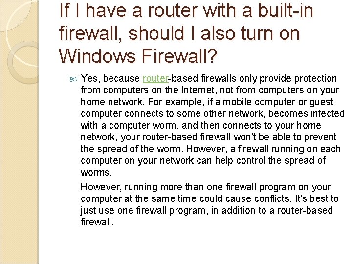 If I have a router with a built-in firewall, should I also turn on If I have a router with a built-in firewall, should I also turn on
