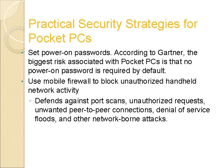 Practical Security Strategies for Pocket PCs Set power-on passwords. According to Gartner, the biggest Practical Security Strategies for Pocket PCs Set power-on passwords. According to Gartner, the biggest