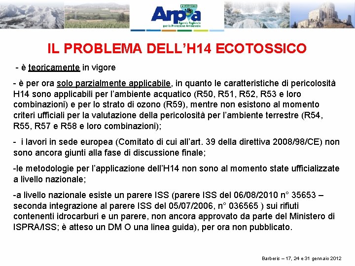 IL PROBLEMA DELL’H 14 ECOTOSSICO - è teoricamente in vigore - è per ora