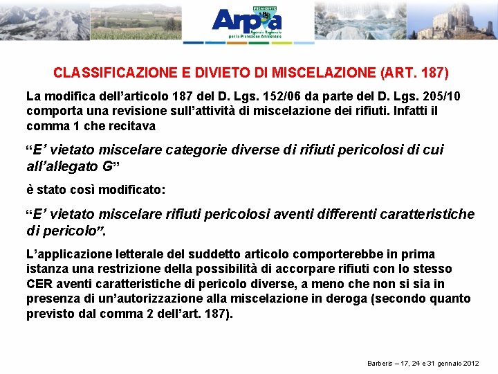 CLASSIFICAZIONE E DIVIETO DI MISCELAZIONE (ART. 187) La modifica dell’articolo 187 del D. Lgs.