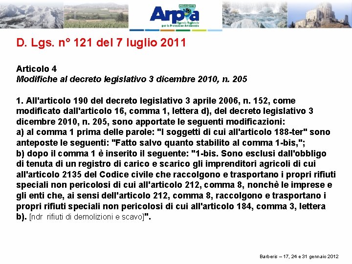 D. Lgs. n° 121 del 7 luglio 2011 Articolo 4 Modifiche al decreto legislativo