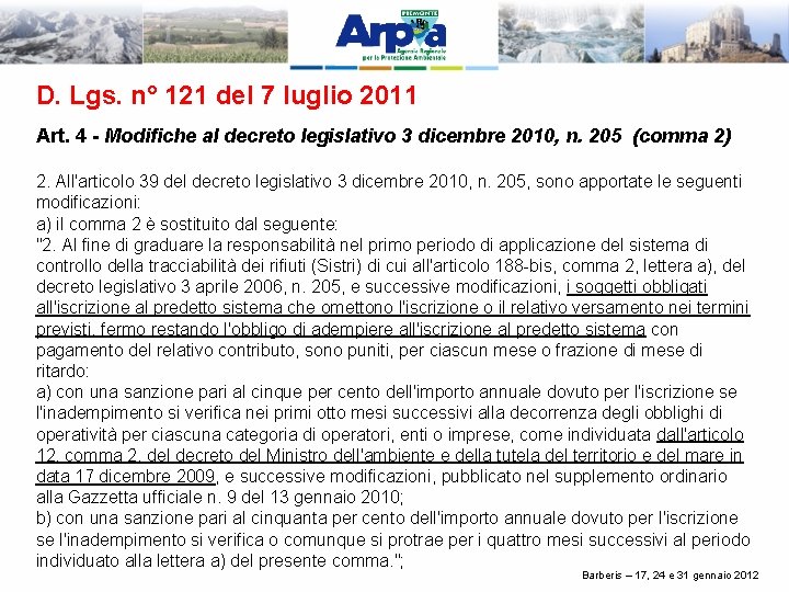 D. Lgs. n° 121 del 7 luglio 2011 Art. 4 - Modifiche al decreto