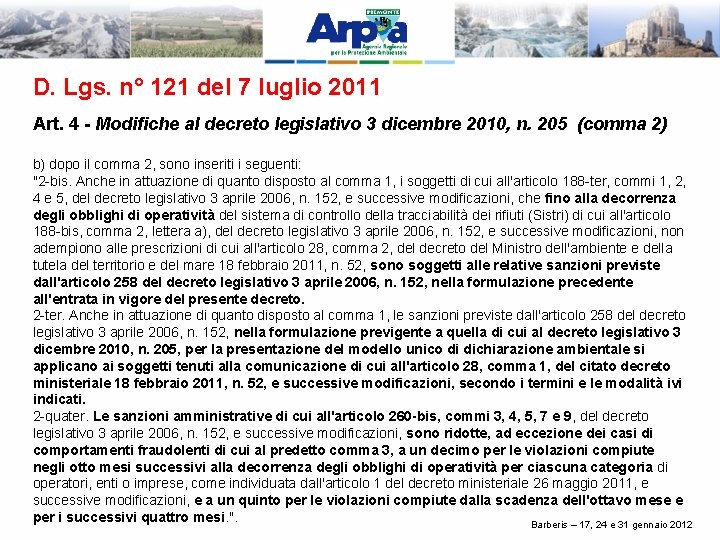 D. Lgs. n° 121 del 7 luglio 2011 Art. 4 - Modifiche al decreto