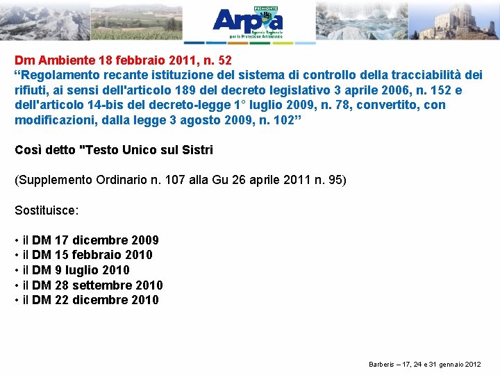 Dm Ambiente 18 febbraio 2011, n. 52 “Regolamento recante istituzione del sistema di controllo