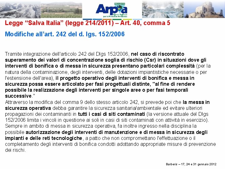 Legge “Salva Italia” (legge 214/2011) – Art. 40, comma 5 Modifiche all’art. 242 del